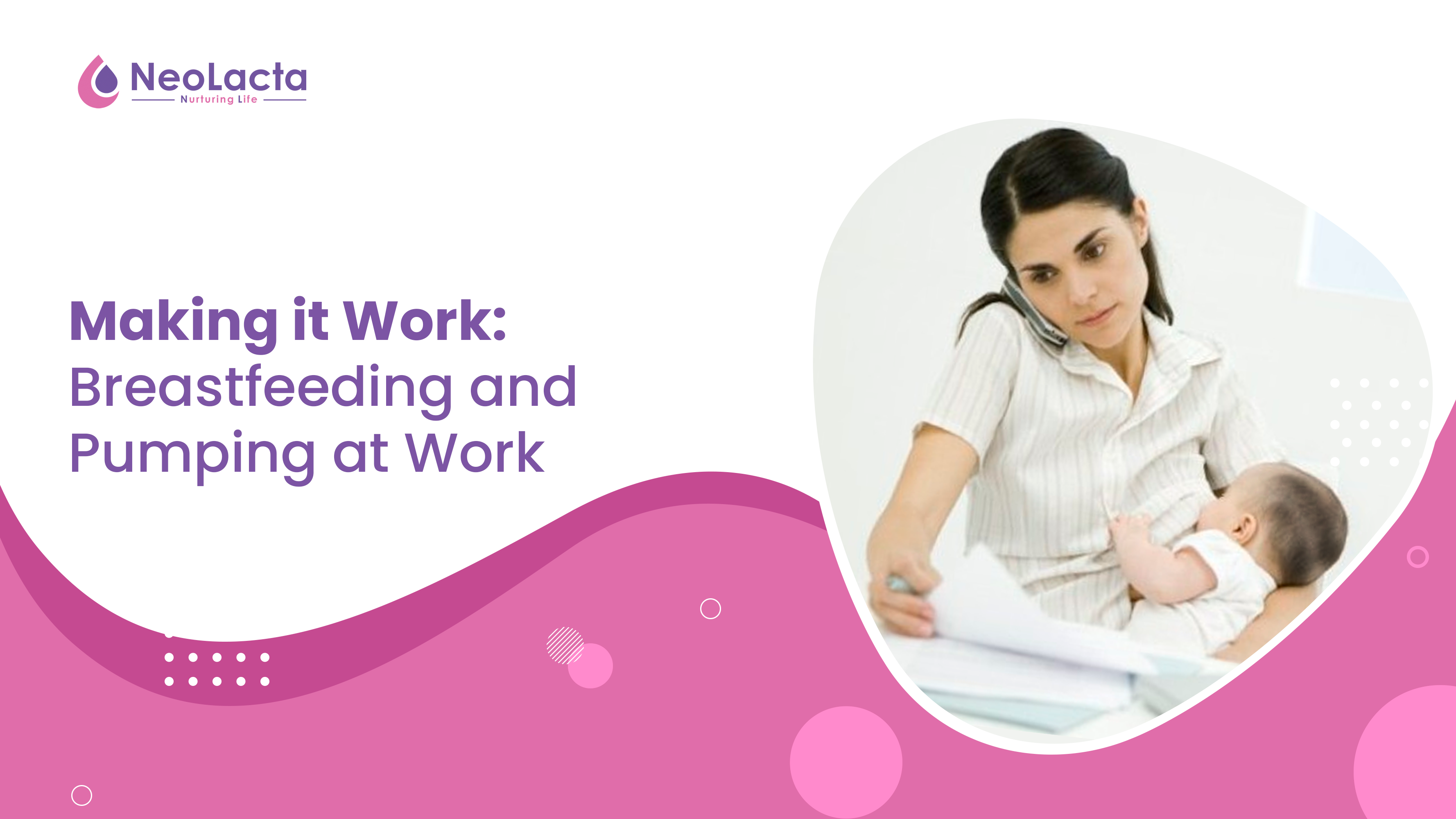 Making it Work: Breastfeeding & Pumping at Work